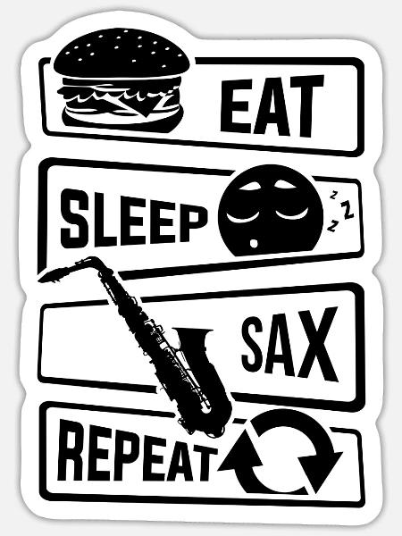 Eat Sleep Sax Repeat - Saxophon Saxofon Instrument - Sticker Größe S (10 x 10 cm) - Mattweiß