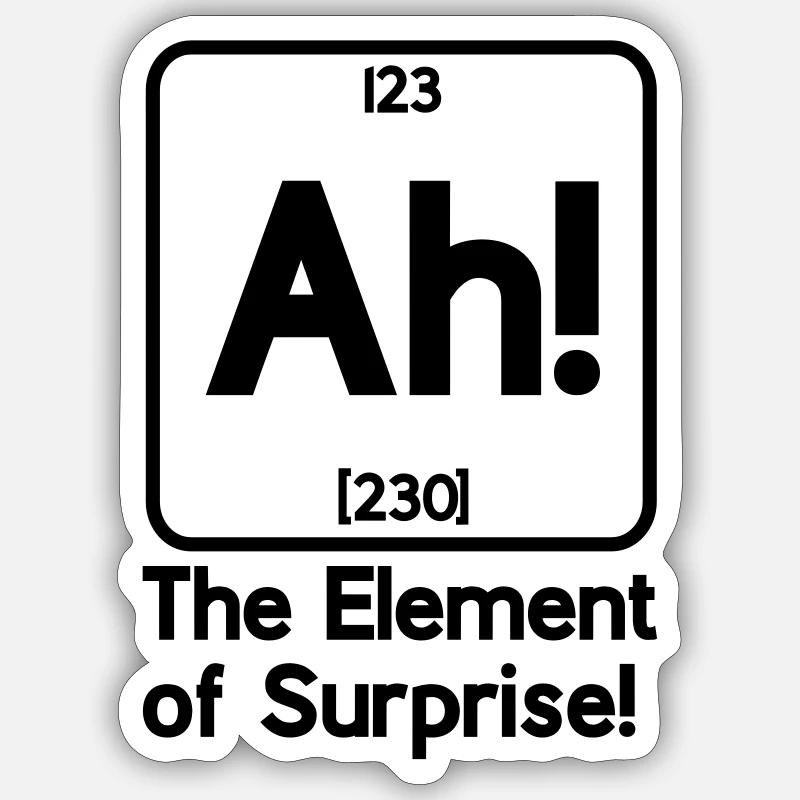 ah das Element der Überraschung Sticker Größe S (10 x 10 cm)