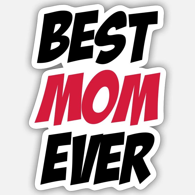 Best Mom Ever - Sticker taille S (10 x 10 cm) - blanc mat