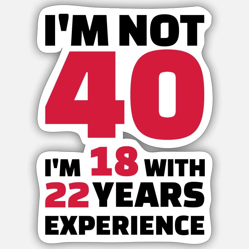 40 Birthday - Sticker size S (10 x 10 cm) - white matte