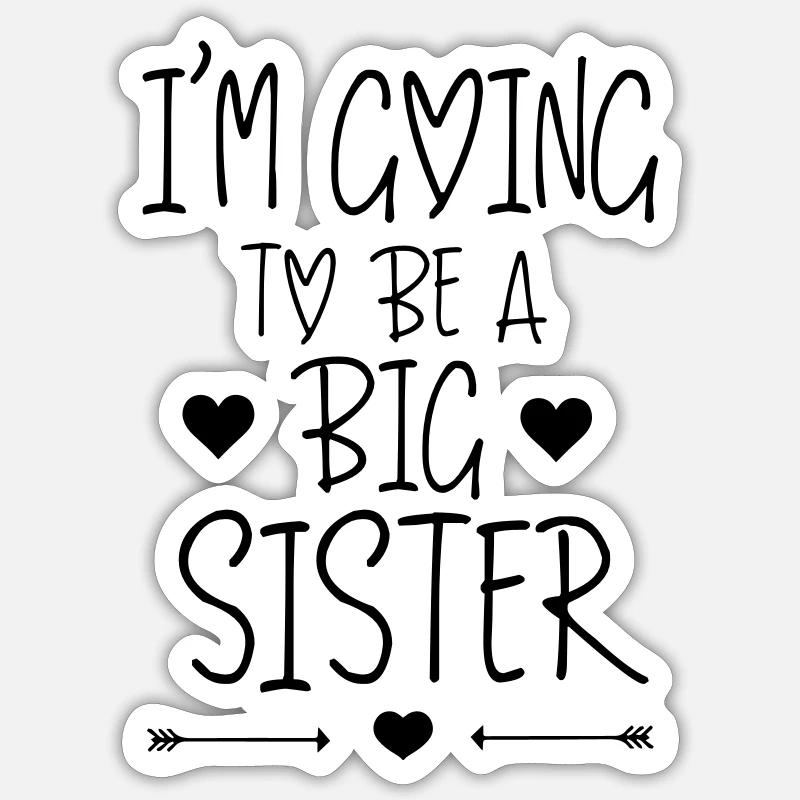 I'm going to e a big sister Sticker taille S (10 x 10 cm)