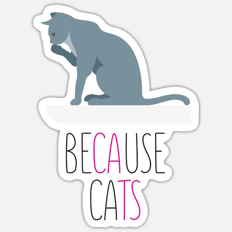 Weil Katzen - Sticker Größe S (10 x 10 cm) - Mattweiß