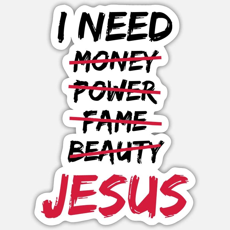 I need Jesus - Sticker size S (10 x 10 cm) - white matte