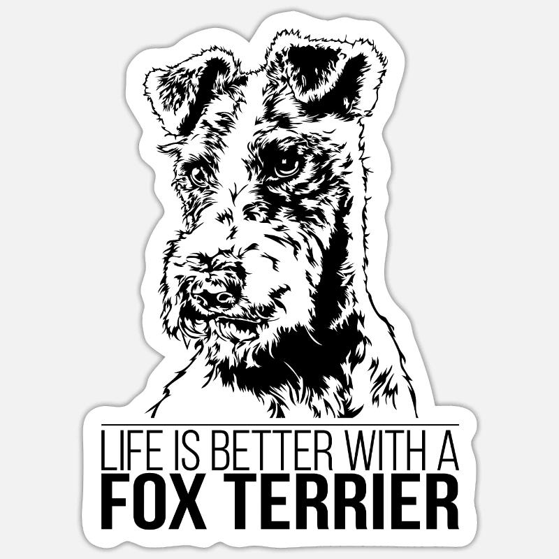 FOX TERRIER life is better Hunde Spruch Wilsigns - Sticker Größe S (10 x 10 cm) - Mattweiß