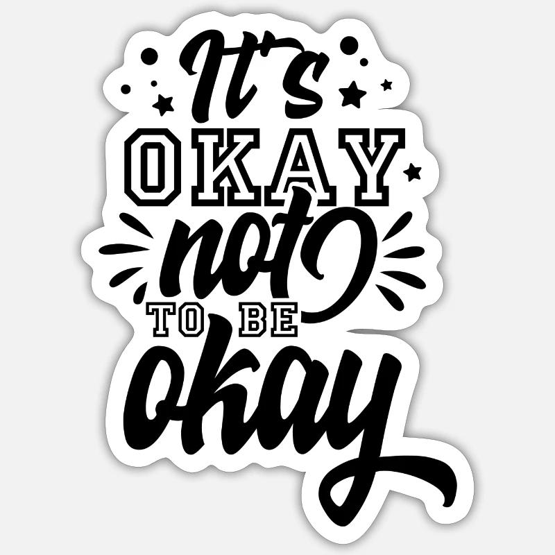 C’est normal de ne pas aller bien Sticker taille S (10 x 10 cm)