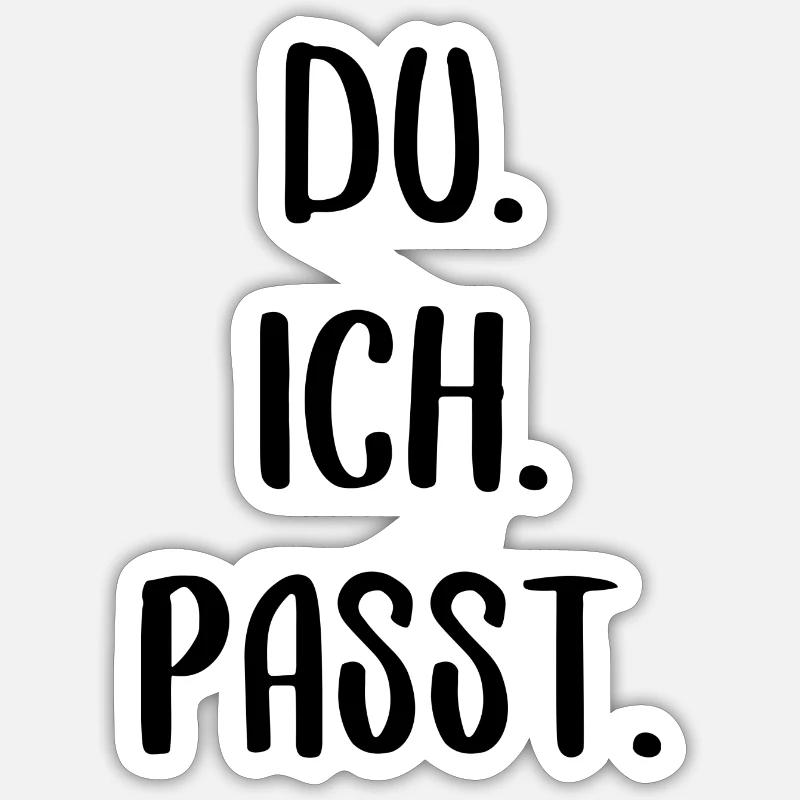 du ich passt lustiger Spruch Paar Freundschaft - Sticker Größe S (10 x 10 cm) - Mattweiß
