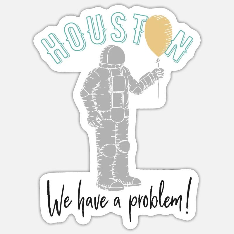 Huston, we have a problem! Sticker size S (10 x 10 cm)