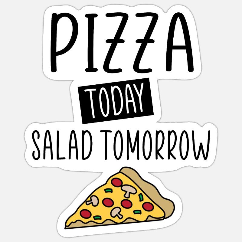pizza today salad tomorrow - Sticker size S (10 x 10 cm) - white matte