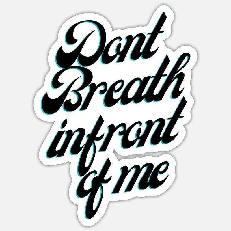 Ne respirez pas devant moi Sticker taille S (10 x 10 cm)