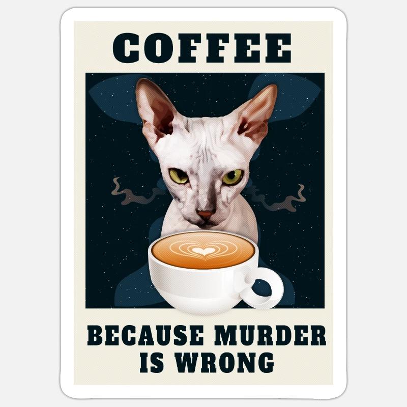 Coffee, because murder is wrong - angry cat - Sticker Größe S (10 x 10 cm) - Mattweiß