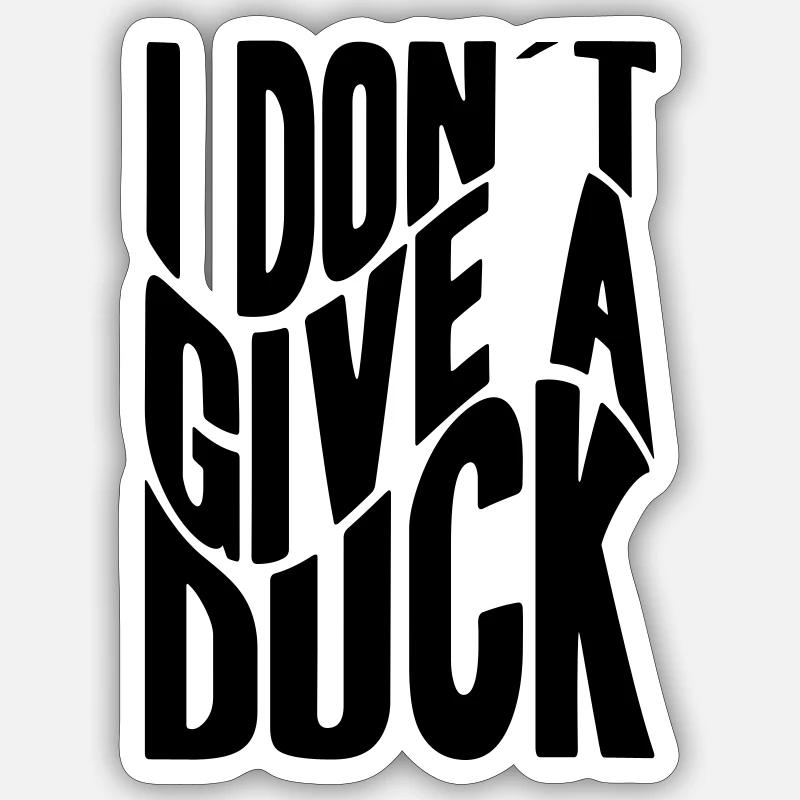 I don´t give a duck Sticker Größe S (10 x 10 cm)