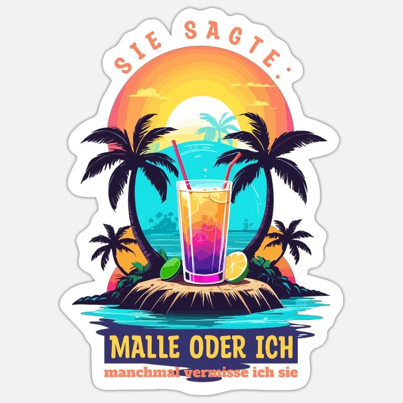 Sie sagte. Malle oder ich Sticker Größe S (10 x 10 cm)