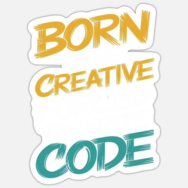« Né pour être créatif, forcé d’écrire du code » Sticker taille S (10 x 10 cm)