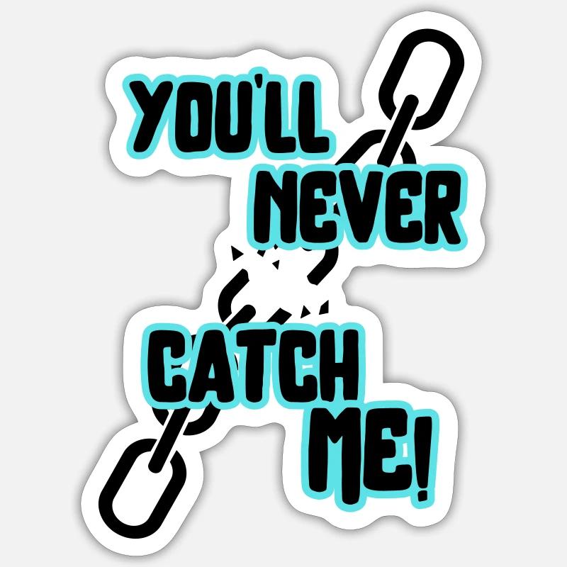 Tu ne m’attraperas jamais Sticker taille S (10 x 10 cm)