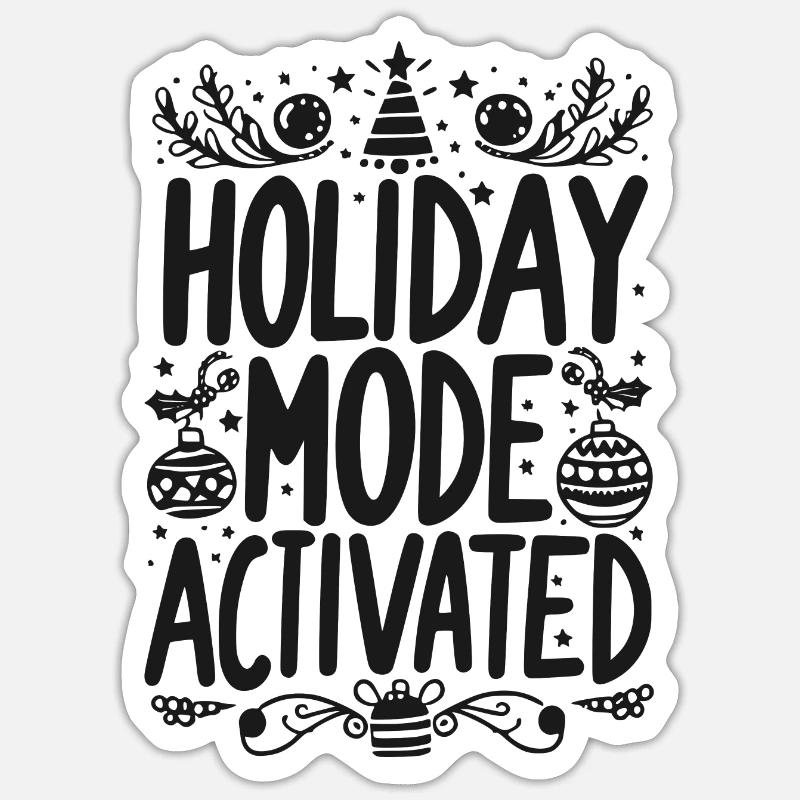 Holiday Mode Activated Sticker size S (10 x 10 cm)