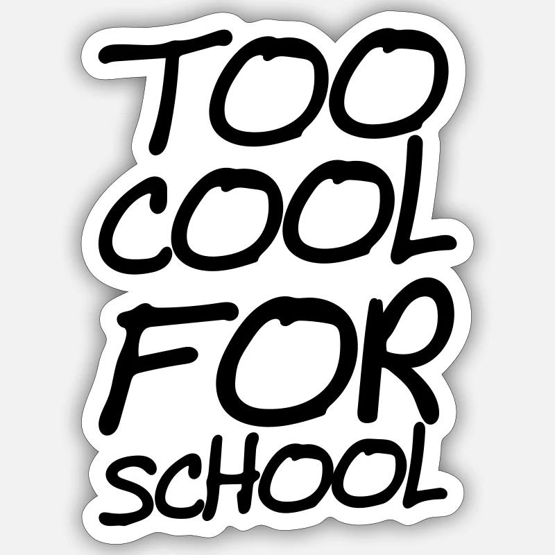 trop cool pour l'école - Sticker taille S (10 x 10 cm) - blanc mat