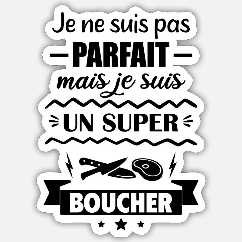 Pas parfait mais super boucher - Sticker taille S (10 x 10 cm) - blanc mat