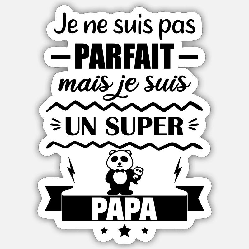 Pas parfait mais super papa - Sticker taille S (10 x 10 cm) - blanc mat