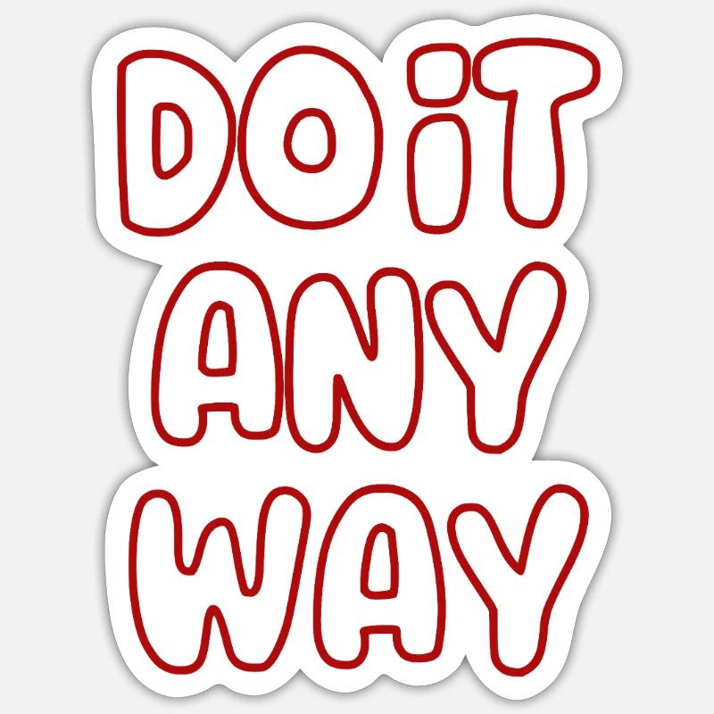 do_it_any_way - Sticker size S (10 x 10 cm) - white matte