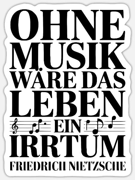 Ohne Musik wäre das Leben ein Irrtum - Nietzsche - Sticker Größe S (10 x 10 cm) - Mattweiß