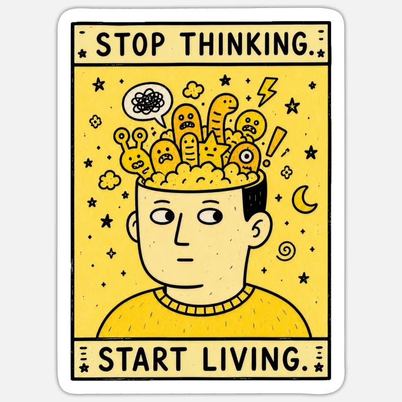 STOP THINKING. START LIVING. - Sticker size S (10 x 10 cm) - white matte