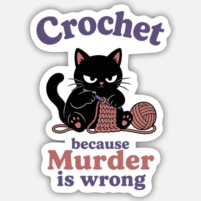 Crochet Cat: Murder Is Wrong - Sticker size S (10 x 10 cm) - white matte