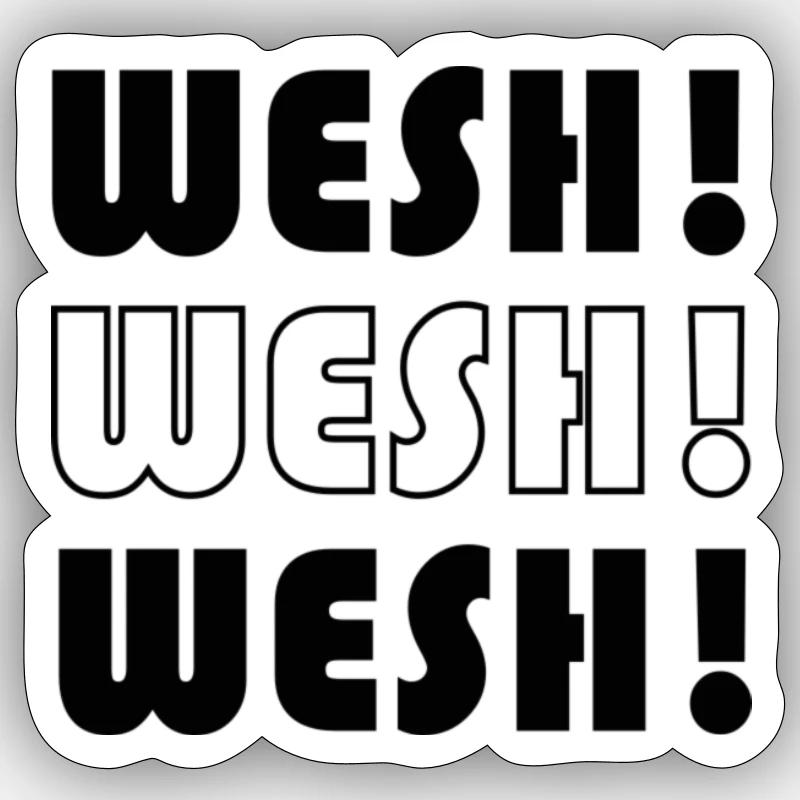 Wesh Wesh Wesh - Sticker Größe S (10 x 10 cm) - Mattweiß