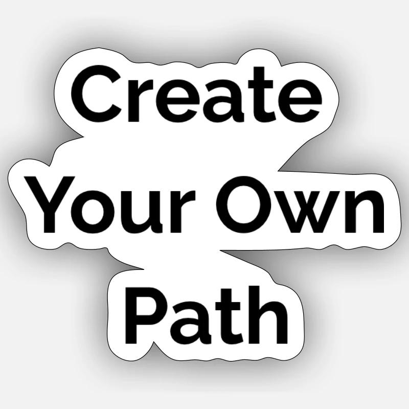 Erschaffe deinen eigenen Weg Sticker Größe S (10 x 10 cm)