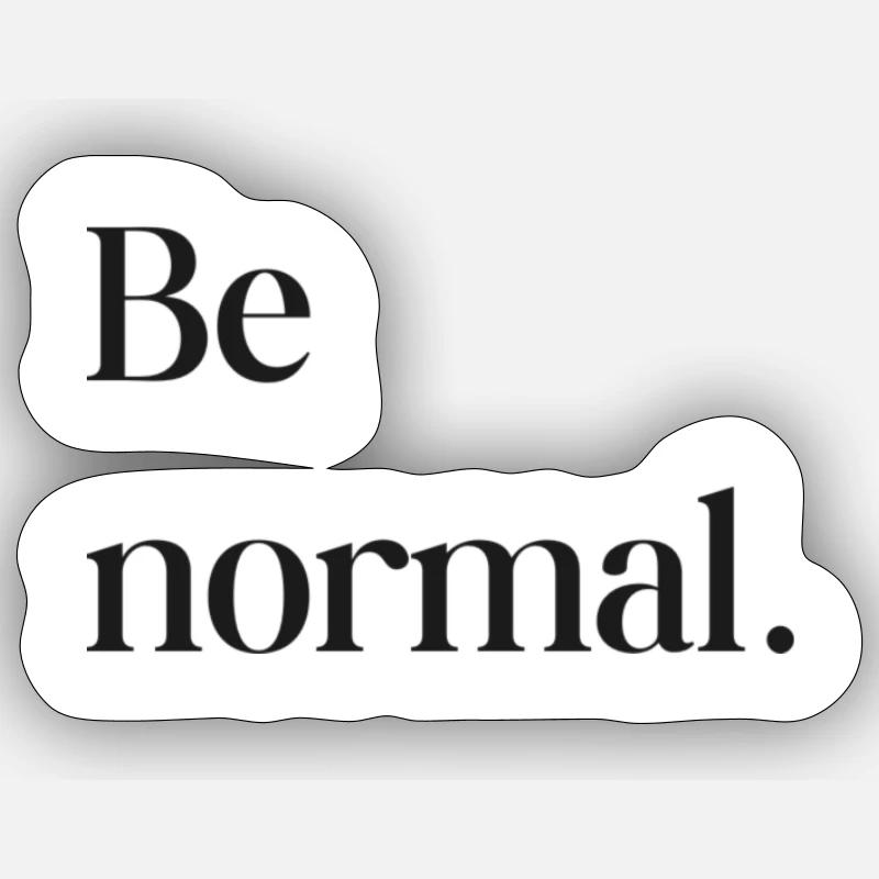 Sei normal - Sticker Größe S (10 x 10 cm) - Mattweiß