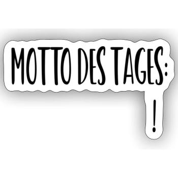 Devise du jour : ___________ - Sticker taille S (10 x 10 cm) - blanc mat - Devant