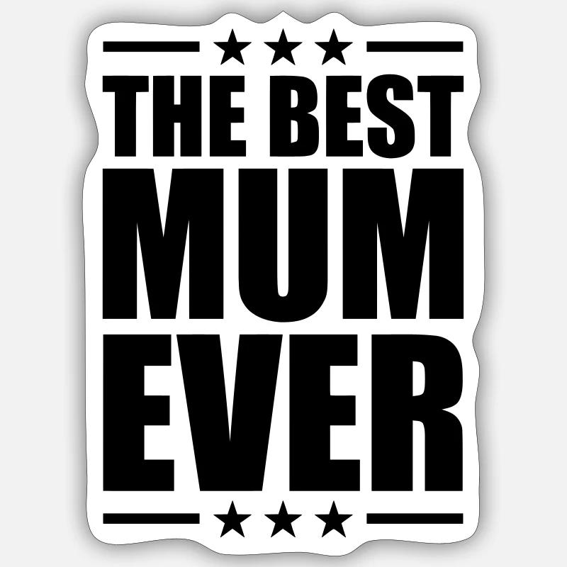 Best Mom Ever - Sticker size S (10 x 10 cm) - white matte