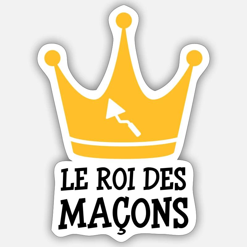 Le Roi des Maçon ! Sticker taille S (10 x 10 cm)
