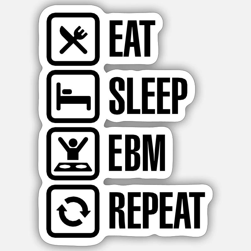 Eat Sleep EBM Repeat - Sticker Größe S (10 x 10 cm) - Mattweiß
