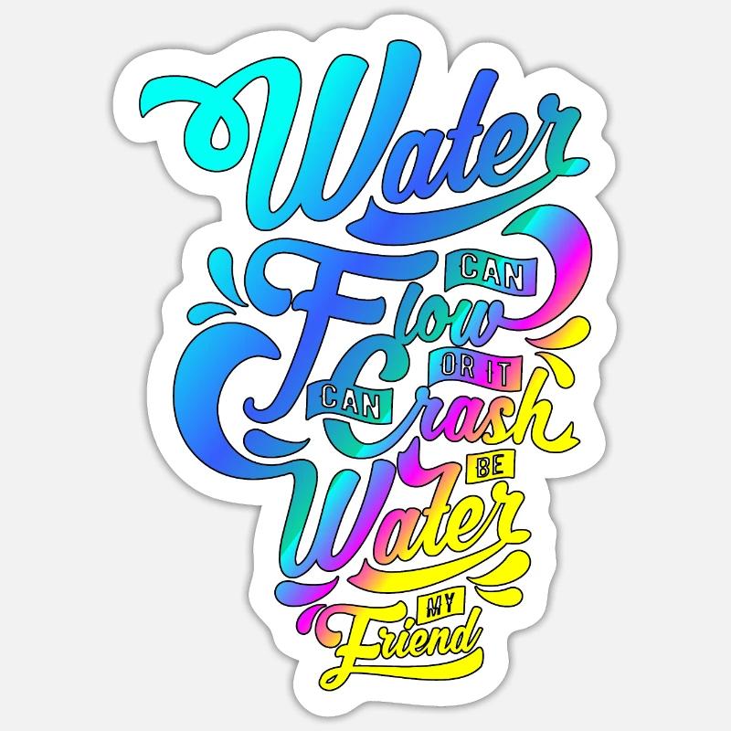 L'eau peut couler ou ...! Motif de script élégant! Sticker taille S (10 x 10 cm)