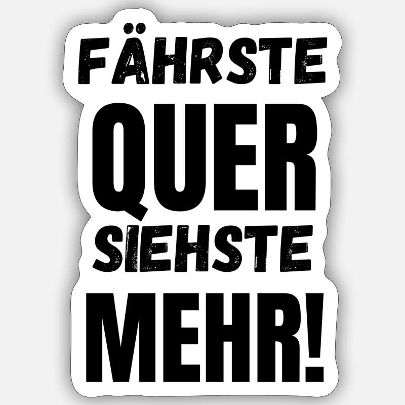 Fährste Quer Siehste Mehr! Sticker Größe S (10 x 10 cm)