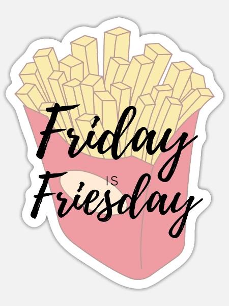 Friday is Friesday - Sticker Größe S (10 x 10 cm) - Mattweiß