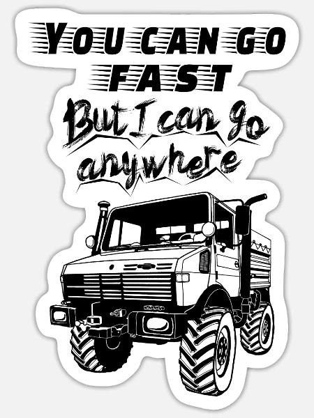 You can go fast - Unimog - 4x4 - Offroad Truck - Sticker Größe S (10 x 10 cm) - Mattweiß