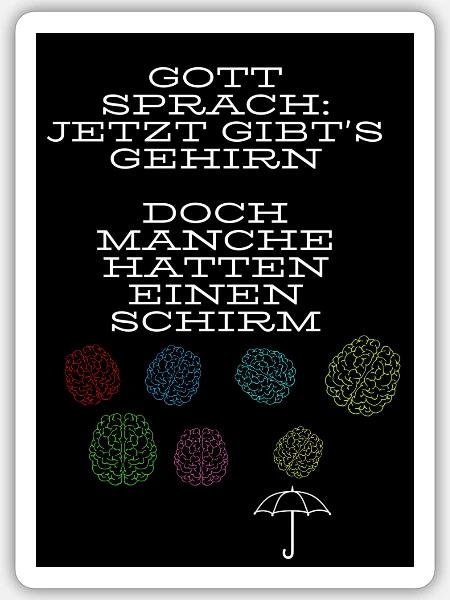 Gott sprach jetzt gibts Gehirn - Sticker Größe S (10 x 10 cm) - Mattweiß