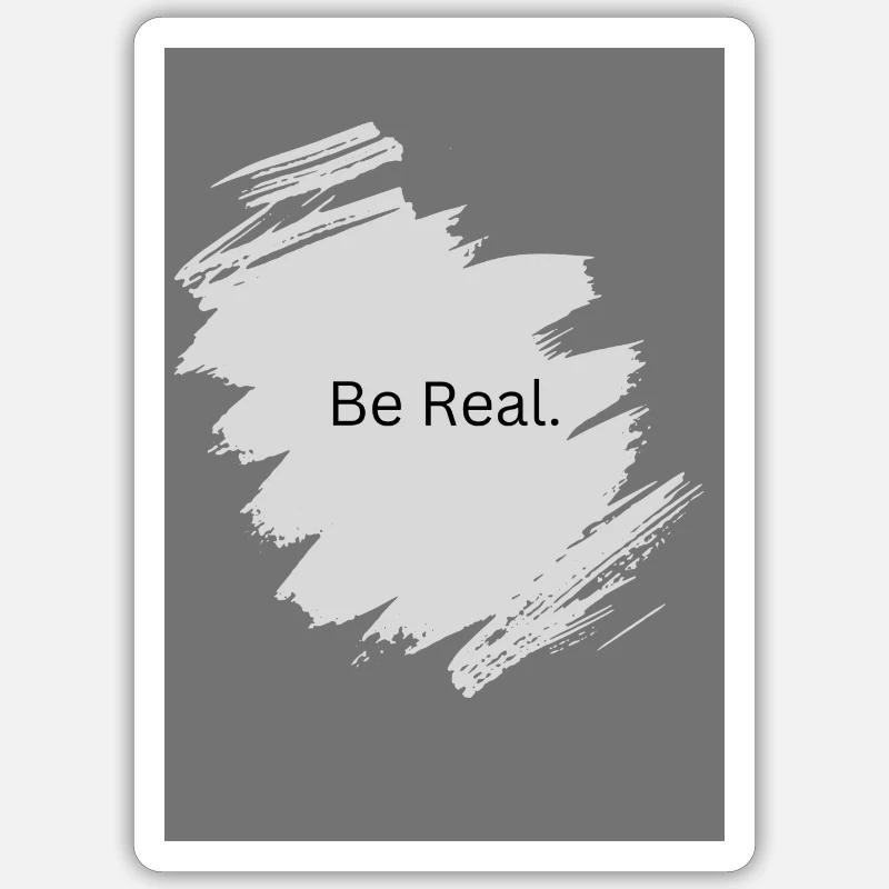 Be Real. - Sticker Größe S (10 x 10 cm) - Mattweiß