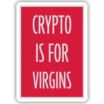 crypto is for virgins - Sticker Größe S (10 x 10 cm) - Mattweiß - Vorne