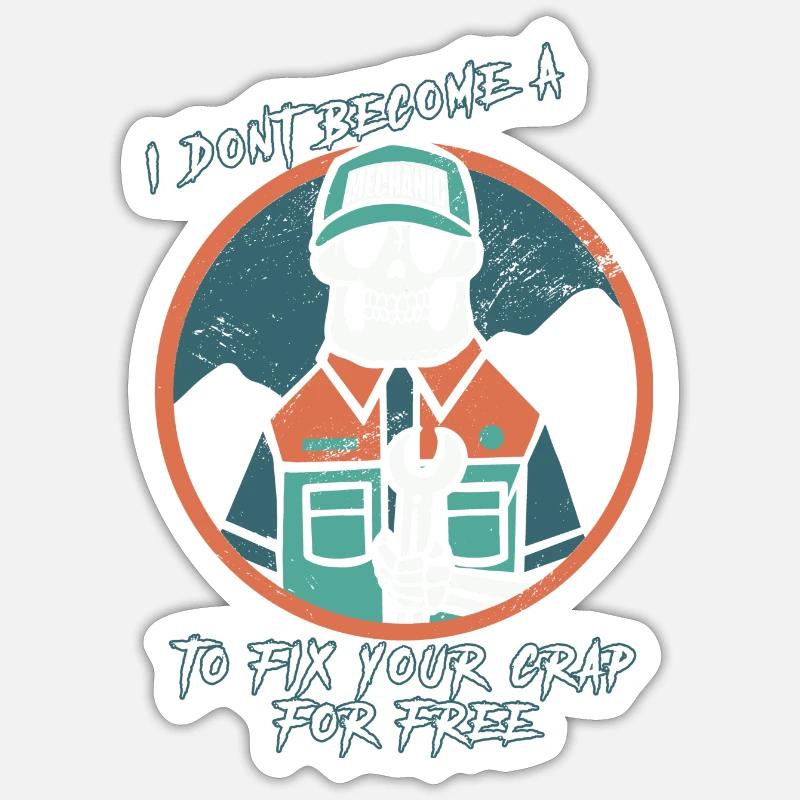 Mechanics Don't Fix For Free Bauarbeiter - Sticker Größe S (10 x 10 cm) - Mattweiß