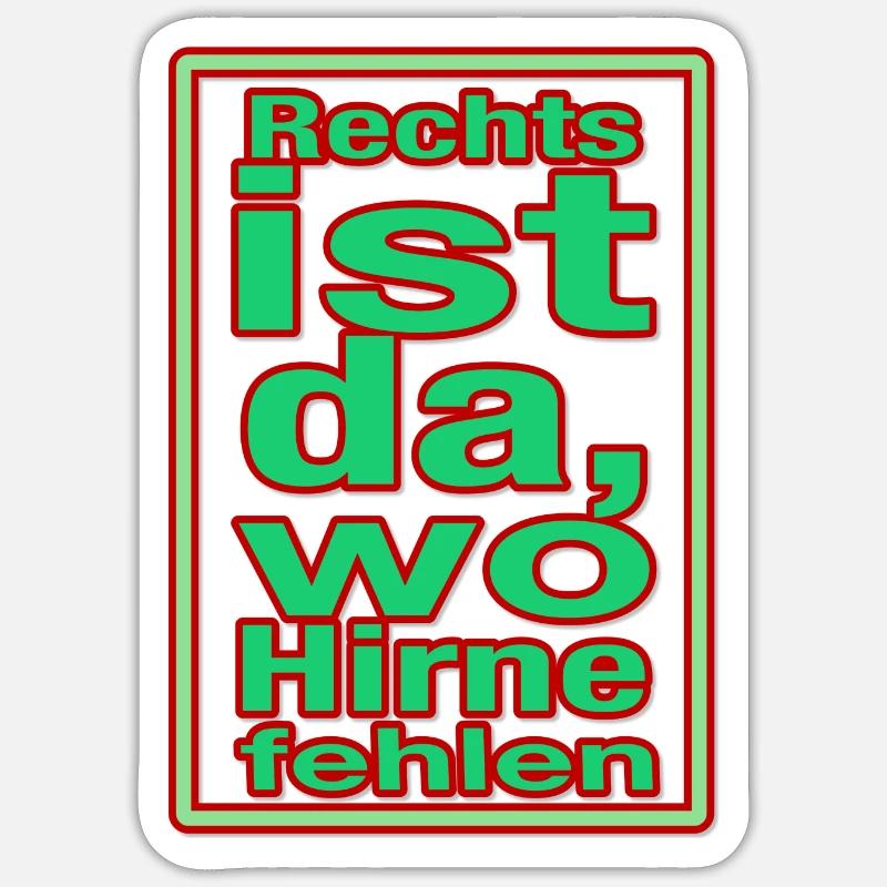 Rechts ist da wo Hirne fehlen! - Sticker Größe S (10 x 10 cm) - Mattweiß