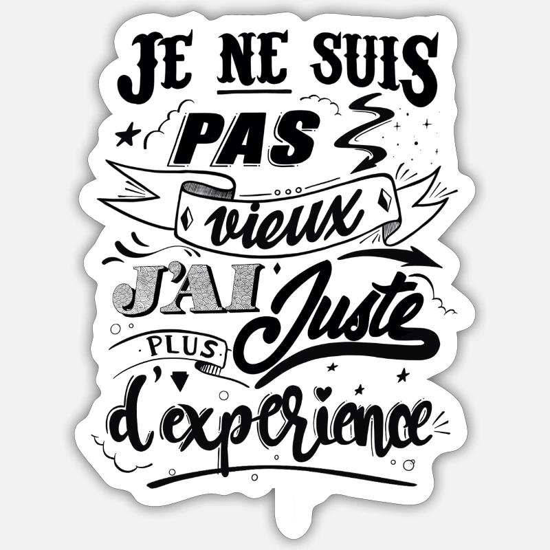 Je ne suis pas vieux j'ai juste plus d'expérience Sticker taille S (10 x 10 cm)