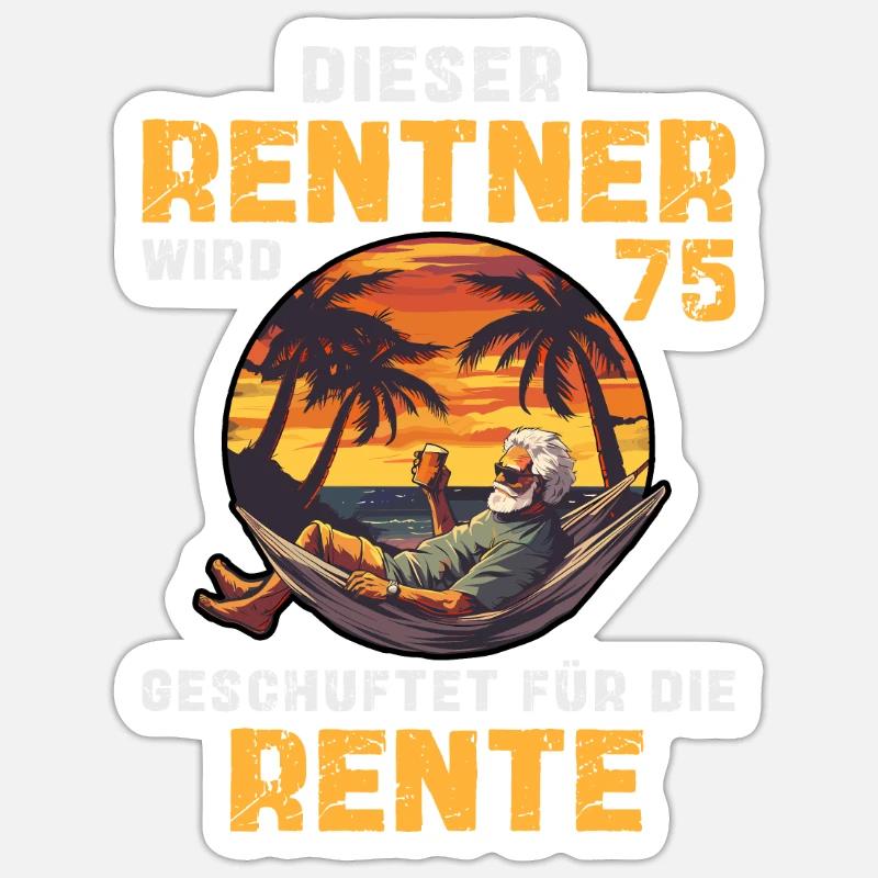 Rentner 75 Geburtstag Rente Arbeit Beruf Spruch - Sticker Größe S (10 x 10 cm) - Mattweiß