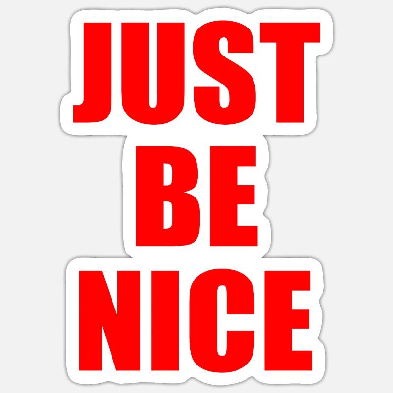 Just be nice - Sticker size S (10 x 10 cm) - white matte