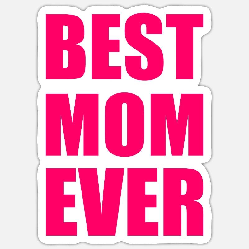 Best mom ever - Sticker taille S (10 x 10 cm) - blanc mat