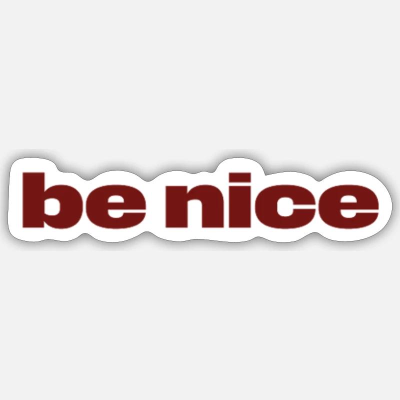 Be Nice – Dunkelrotes Statement-Design - Sticker Größe S (10 x 10 cm) - Mattweiß