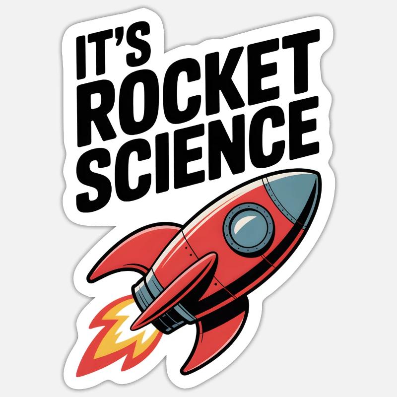 It’s Rocket Science Sticker size S (10 x 10 cm)