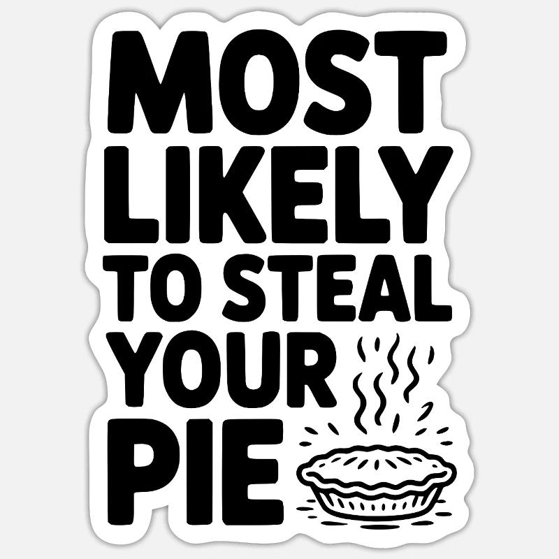 Am ehesten wird er Ihren Kuchen stehlen Sticker Größe S (10 x 10 cm)