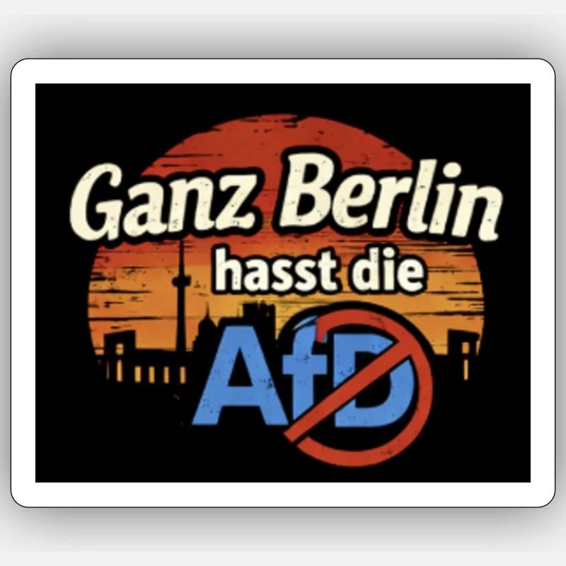 Ganz Berlin hasst die AfD - Sticker Größe S (10 x 10 cm) - Mattweiß